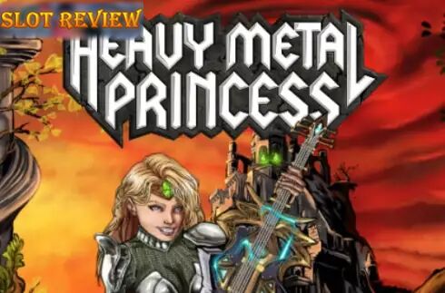 Heavy Metal Princess Slot Review